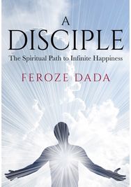 Disciple: The Spiritual Path to Infinite Happiness The Spiritual Path to Infinite Happiness