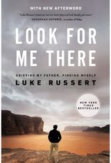 Look for Me There Grieving My Father,