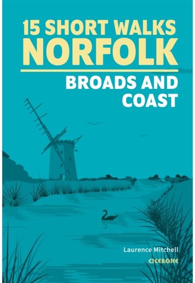 15 Short Walks in Norfolk - Broads and Coast