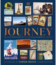Journey: An Illustrated History of the World's Greatest Travels An Illustrated History of the World's Greatest Travels