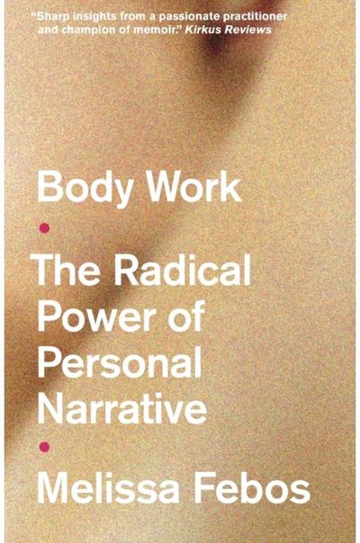 Body Work The Radical Power of