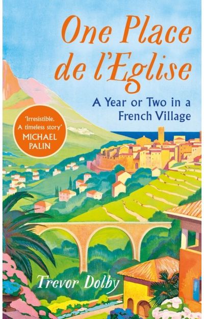 One Place de l'Eglise A Year in Provence