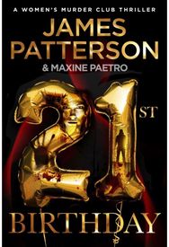 21st Birthday: A young mother and baby daughter go missing (Women’s Murder Club 21) baby daughter go missing (Women’s Murder Club 21)