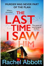 Last Time I Saw Him: The queen of the page turner returns with her most twisty thriller yet page turner returns with her most twisty thriller yet