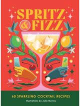 Spritz and Fizz 60 cocktail recipes