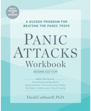 Panic Attacks Workbook: Second Edition: A Guided Program for Beating the Panic Trick: Fully Revised and Updated Beating the Panic Trick: Fully Revised and Updated