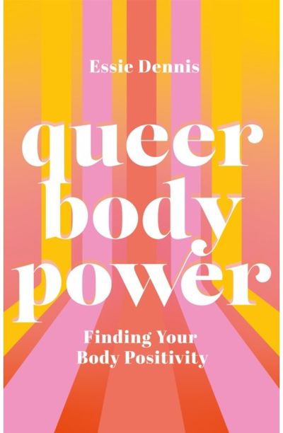 Queer Body Power Finding Your Body