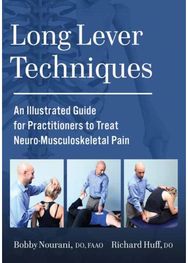 Long Lever Techniques: An Illustrated Practitioners Guide to Treating Neuro-Musculoskeletal Pain Practitioners Guide to Treating Neuro-Musculoskeletal Pain