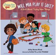 Chicken Soup for the Soul KIDS: Mia Takes a Shot: A Book About Trying New Things A Book About Trying New Things