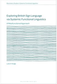 Exploring British Sign Language via Systemic Functional Linguistics: A Metafunctional Approach Approach