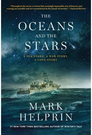Oceans and the Stars: A Sea Story, A War Story, A Love Story (A Novel) A Sea Story, A War Story, A Love Story (A Novel)
