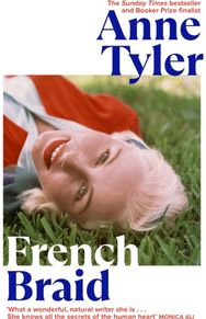French Braid: From the Sunday Times bestselling author of Redhead by the Side of the Road Times bestselling author of Redhead by the Side of the Road
