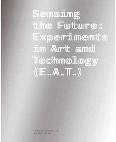 Sensing the Future Experiments in Art