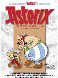 Asterix: Asterix Omnibus 13: Asterix and the Chariot Race, Asterix and the Chieftain's Daughter, Asterix and the Griffin Chariot Race, Asterix and the Chieftain's Daughter, Asterix and the Griffin