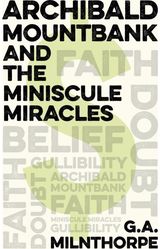 Archibald Mountbank and the Miniscule Miracles