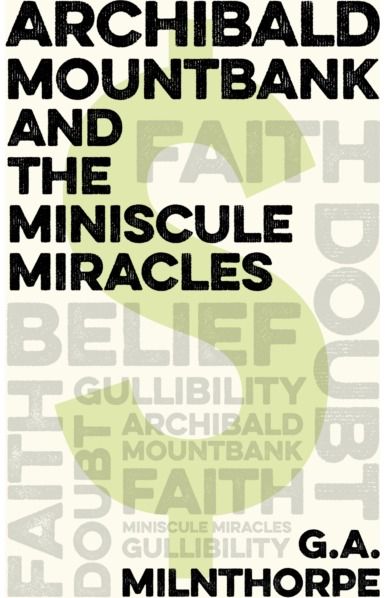 Archibald Mountbank and the Miniscule Miracles