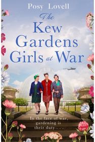 Kew Gardens Girls at War: A heartwarming tale of wartime at Kew Gardens A heartwarming tale of wartime at Kew Gardens