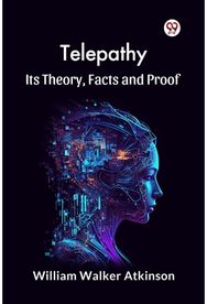Telepathy its Theory, Facts and Proof