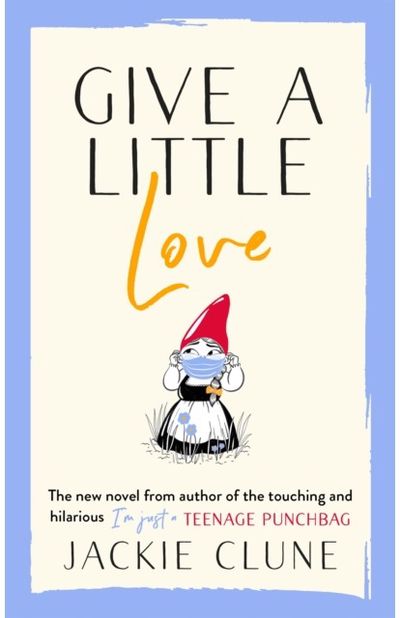 Give a Little Love The feel good novel