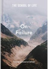 School of Life: On Failure how to succeed at