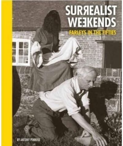 Surrealist Weekends. Farleys in the