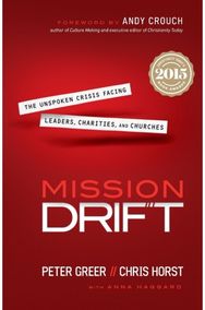 Mission Drift – The Unspoken Crisis Facing Leaders, Charities, and Churches