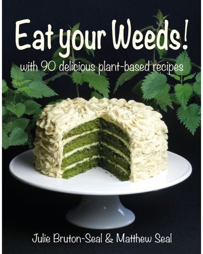 Eat your Weeds! with 90 delicious