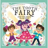 Tooth Fairy and The Sugar Plum Pixie