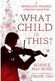 What Child is This?: A Sherlock Holmes Christmas Adventure A Sherlock Holmes Christmas Adventure