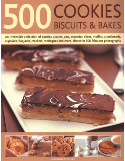 500 Cookies, Biscuits & Bakes