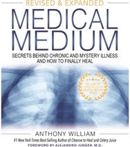 Medical Medium: Secrets Behind Chronic and Mystery Illness and How to Finally Heal (Revised and Expanded Edition)