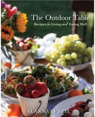 Outdoor Table: Recipes for Living and Eating Well (The Basics of Entertaining Outdoors From Cooking Food to Tablesetting)