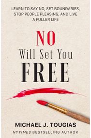 No Will Set You Free: Learn to Say No, Set Boundaries, Stop People Pleasing, and Live a Fuller Life (How an Organizational Approach to No Improves your Health and Psychology)