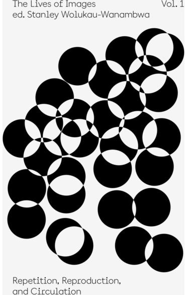 Lives of Images, Vol I: Repetition, Reproduction, Circulation
