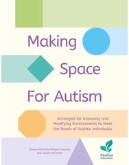 Making Space for Autism: Strategies for assessing and modifying environments to meet the needs of autistic people