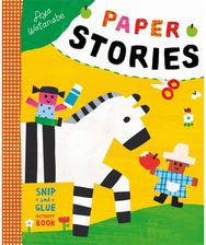 Paper Stories: A Snip-and-Glue Activity Book A Snip-and-Glue Activity Book