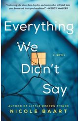 Everything We Didn't Say A Novel