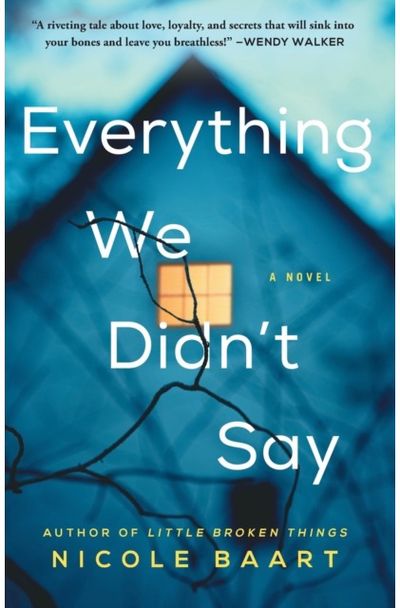 Everything We Didn't Say A Novel
