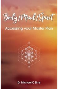 Body/Mind/Spirit: Accessing your Master Plan Accessing your Master Plan