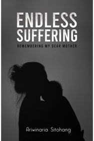Endless Suffering: Remembering my Dear Mother
