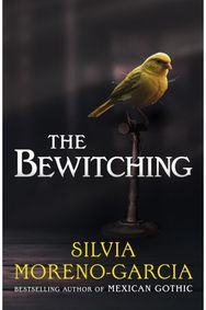 Bewitching: folk horror meets dark academia in this thrilling supernatural mystery from the bestselling author of Mexican Gothic