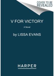V for Victory: A Novel A Novel