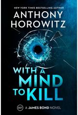 With a Mind to Kill A James Bond Novel