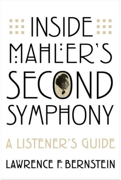 Inside Mahler's Second Symphony A Listener's Guide