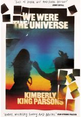 We Were the Universe 'Full of dark wit