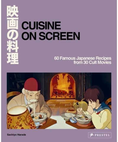 Cuisine on Screen 60 Famous Japanese