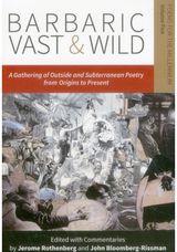 Barbaric Vast & Wild: A Gathering of Outside & Subterranean Poetry from Origins to Present