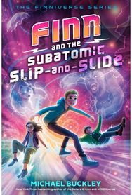 Finn and the Subatomic Slip-and-Slide