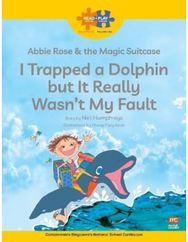 Read + Play Social Skills Bundle 2 Abbie Rose and the Magic Suitcase: I Trapped a Dolphin but It Really Wasn’t My Fault