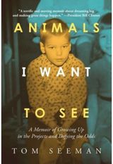 Animals I Want To A Memoir of Growing